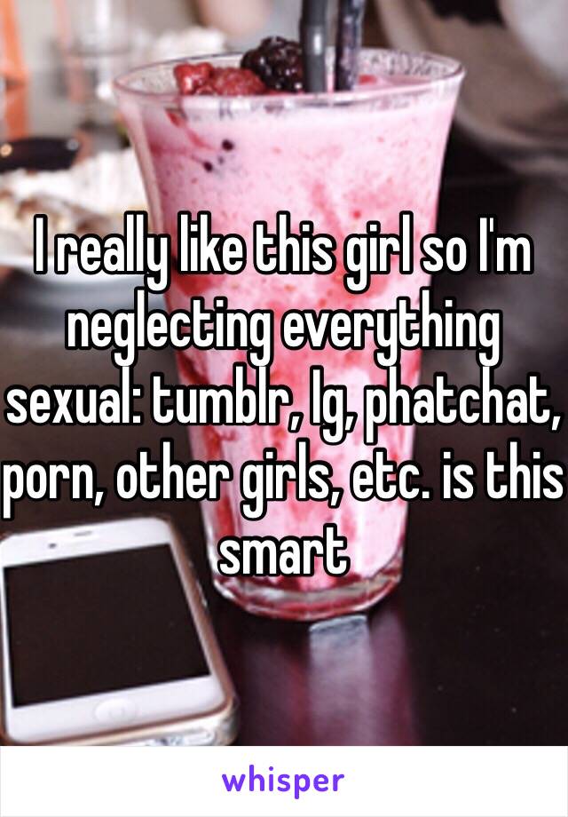 Tumblr Health Porn - I really like this girl so I'm neglecting everything sexual ...
