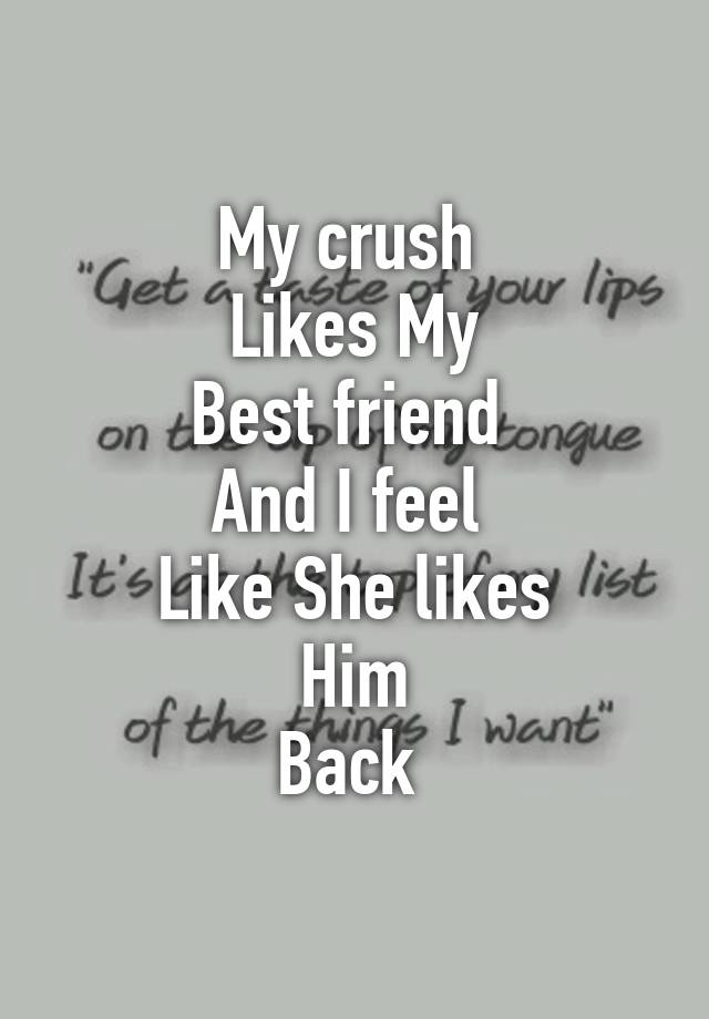 my-crush-likes-my-best-friend-and-i-feel-like-she-likes-him-back