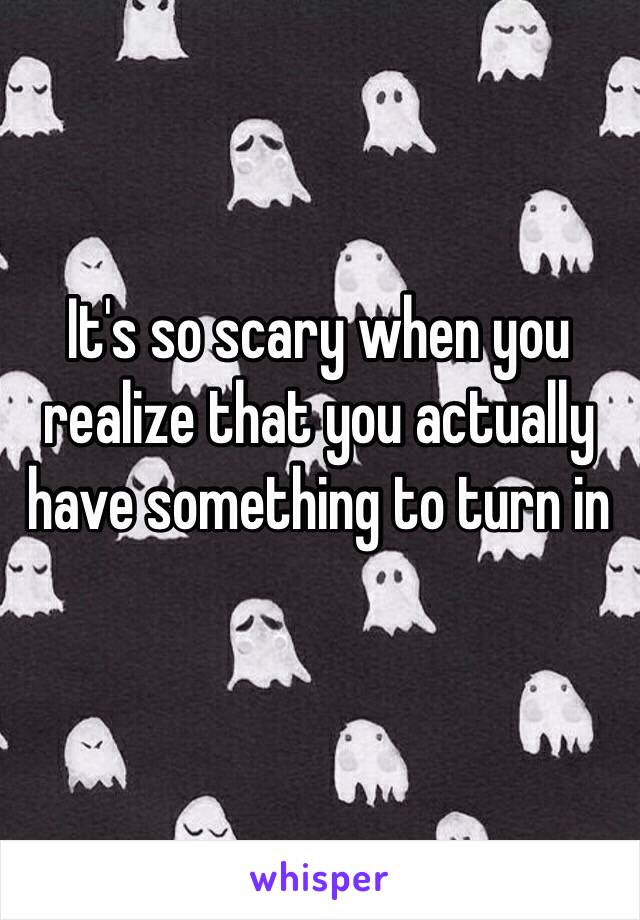 i-live-in-constant-fear-that-something-is-due-that-i-haven-t-done