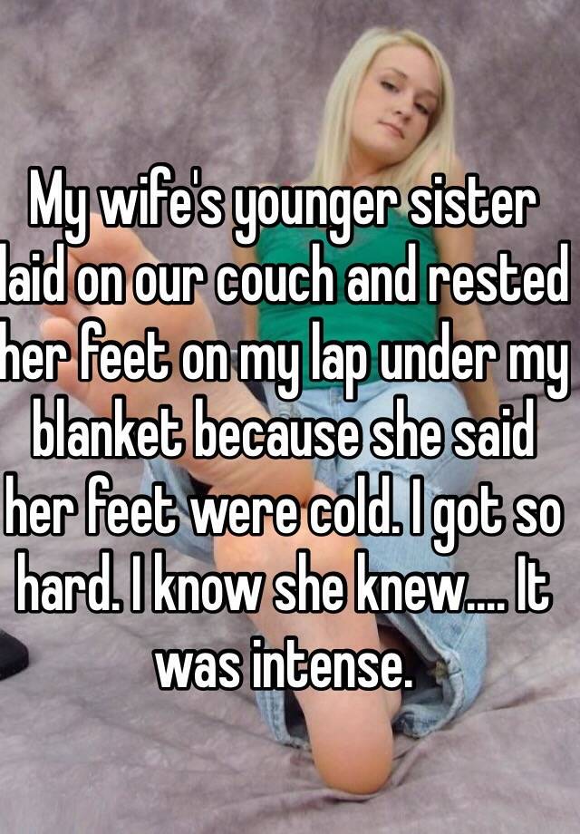 My Wifes Younger Sister Laid On Our