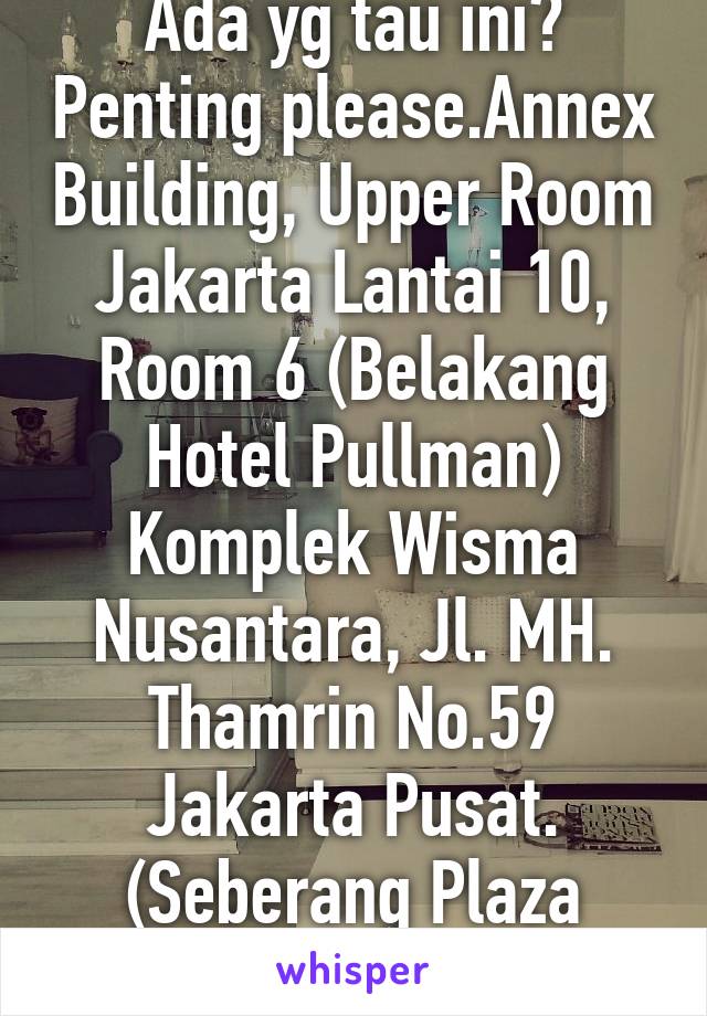 Ada Yg Tau Ini Penting Please Annex Building Upper Room