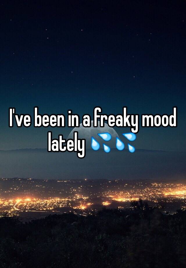 freaky mood edits