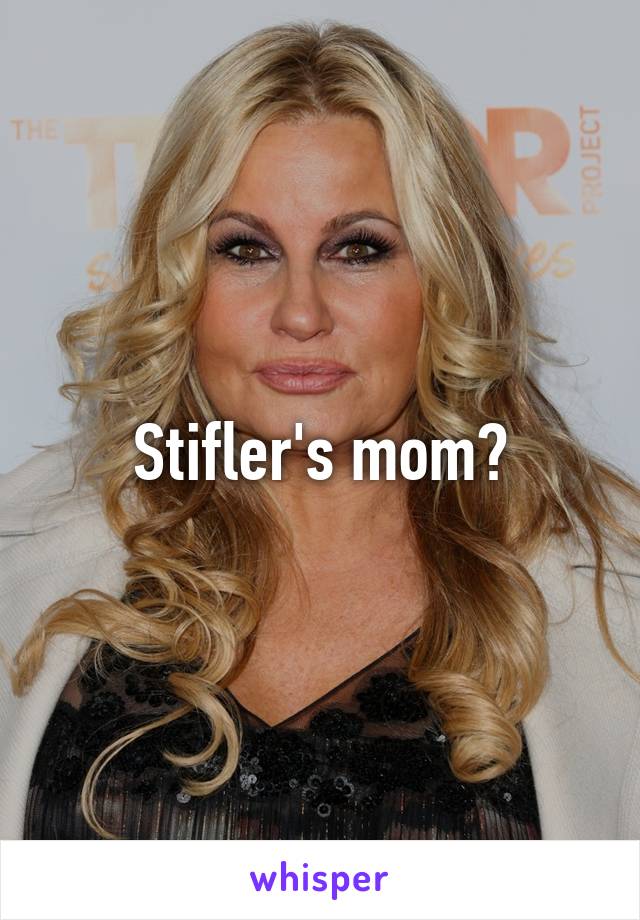Stiflers mom