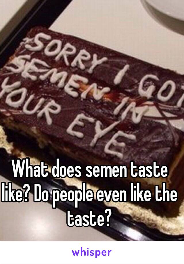Why does semen taste bad