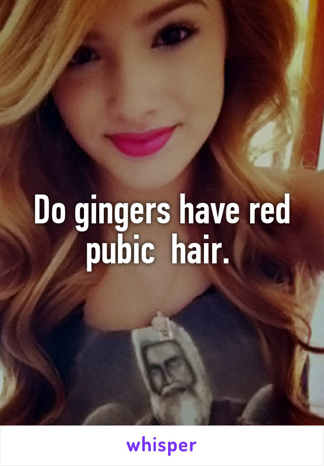 Do gingers have red pubes