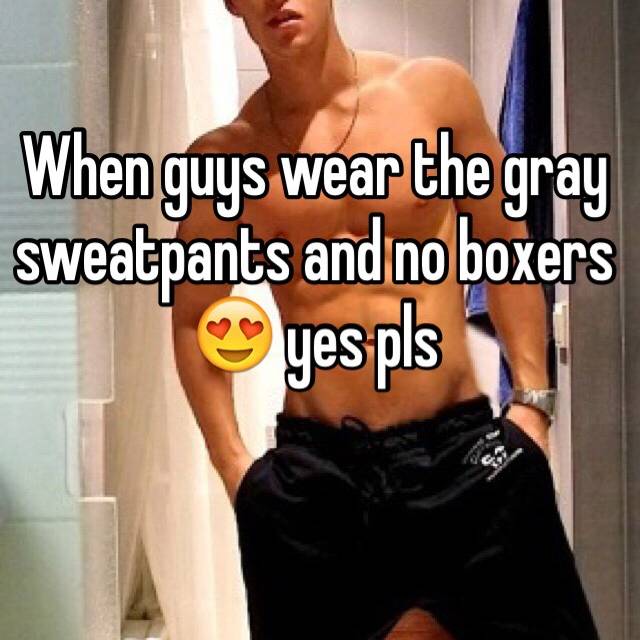 guys wearing gray sweatpants