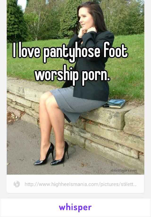 Pantyhose Feet Worship - I love pantyhose foot worship porn.