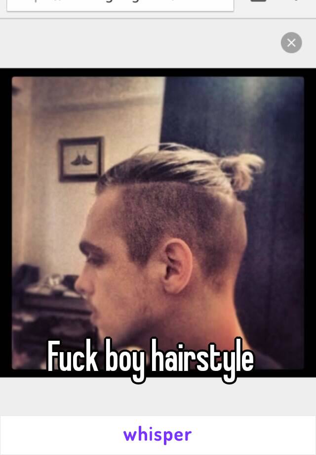 Fuck Boy Hairstyle