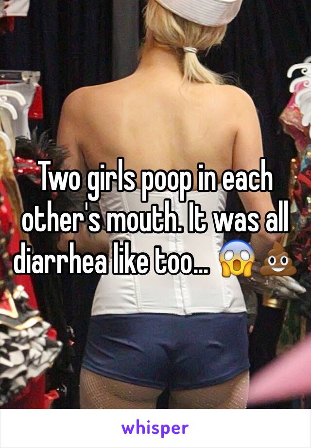 Girl Poops In Girls Mouth