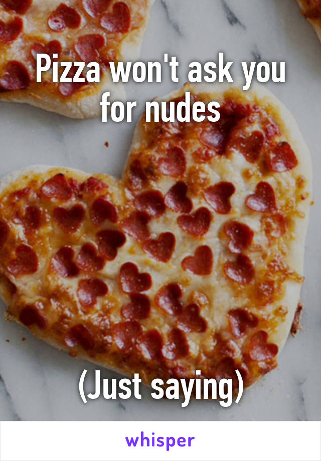 Pizza for nudes