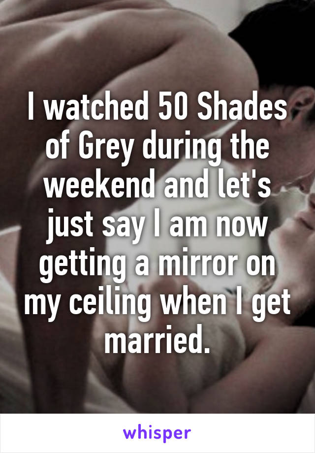 I Watched 50 Shades Of Grey During The Weekend And Let S