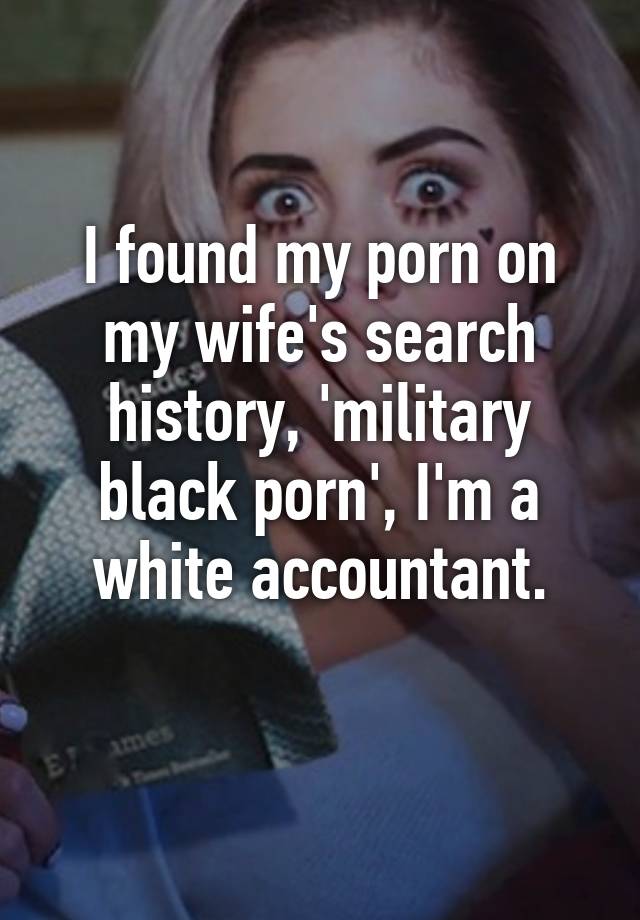 Black Porn Search - I found my porn on my wife's search history, 'military black ...