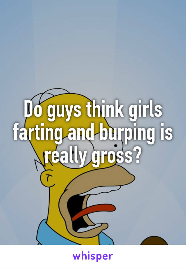 Girls Farting And Burping