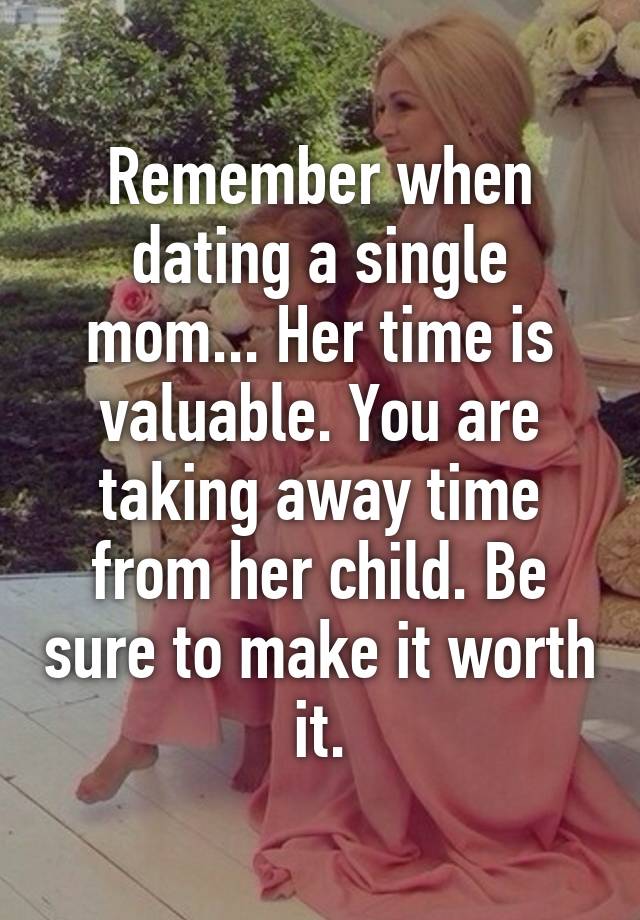 is dating a single mom worth it