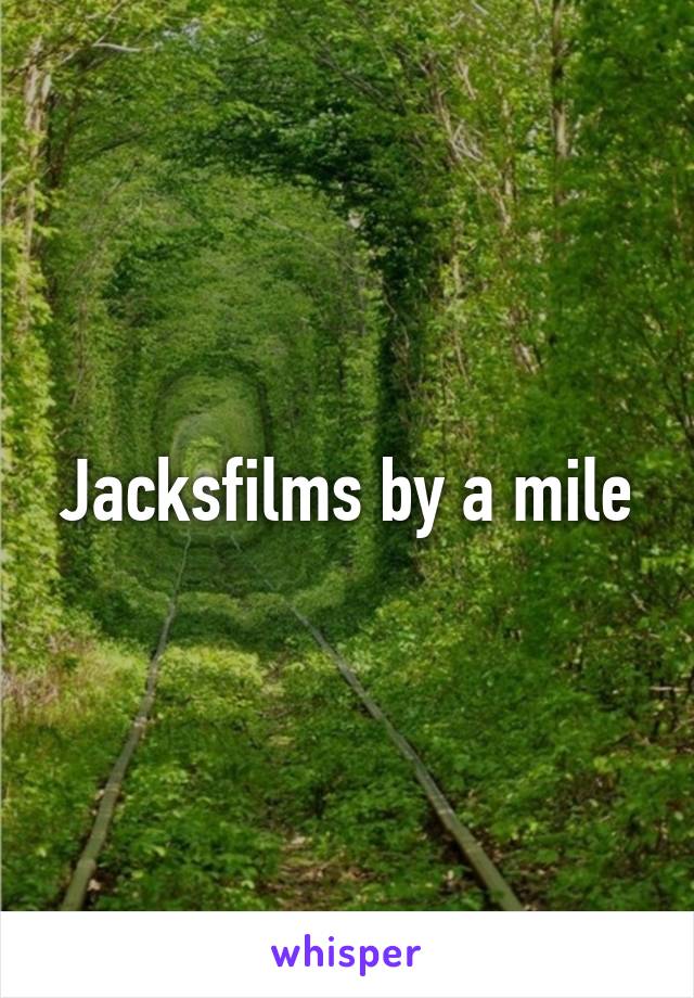 Jacksfilms by a mile