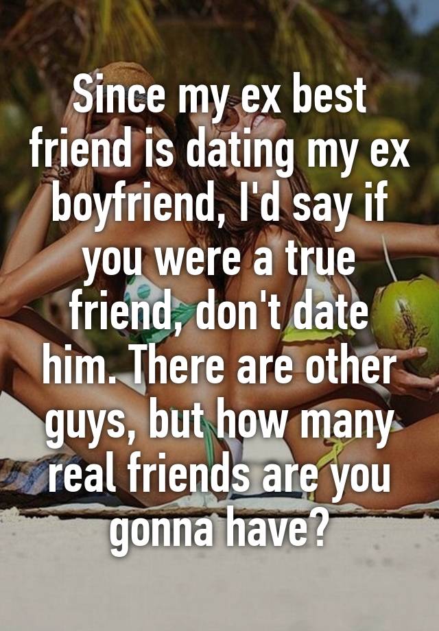 Friends quiz boyfriend date ex i should my Can You