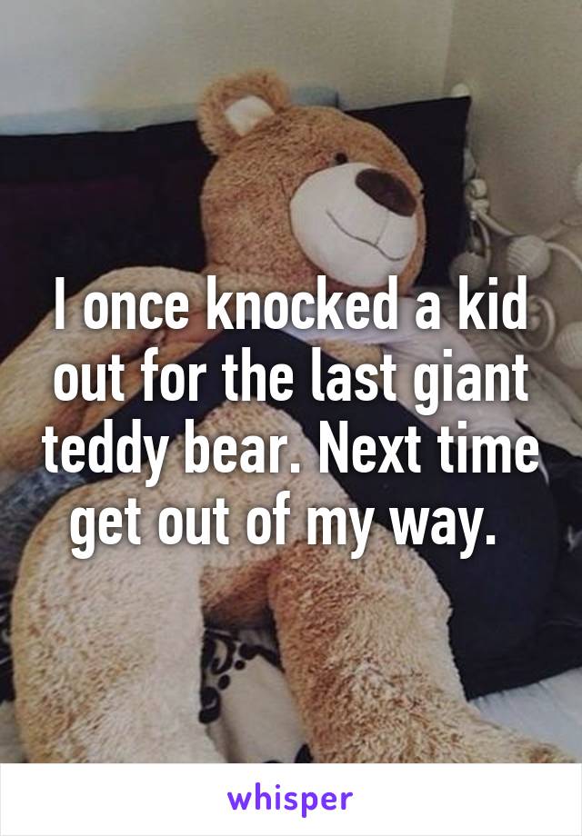 I Seriously Need A Giant Teddy Bear In My Life Giant Teddy Bear