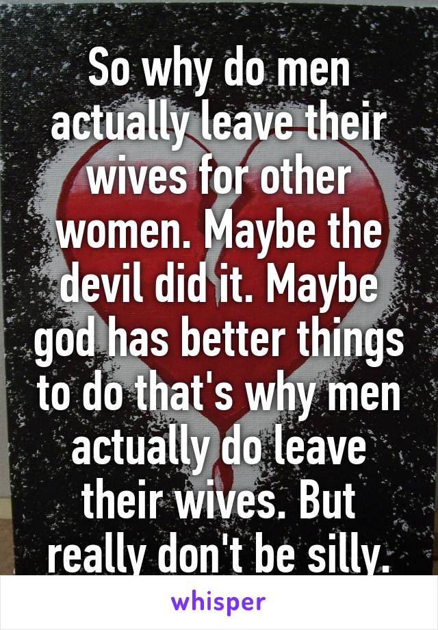 Leave why marriages women Why are