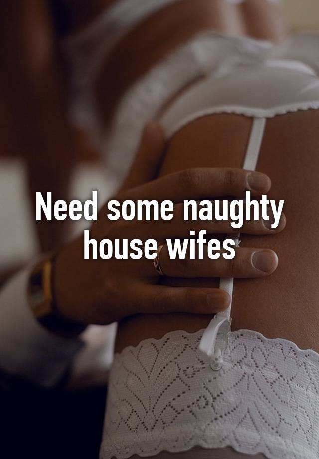 House the naughty 