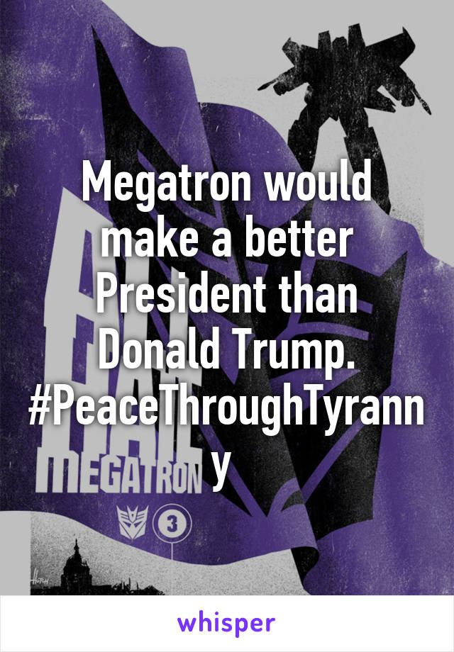 Megatron for president