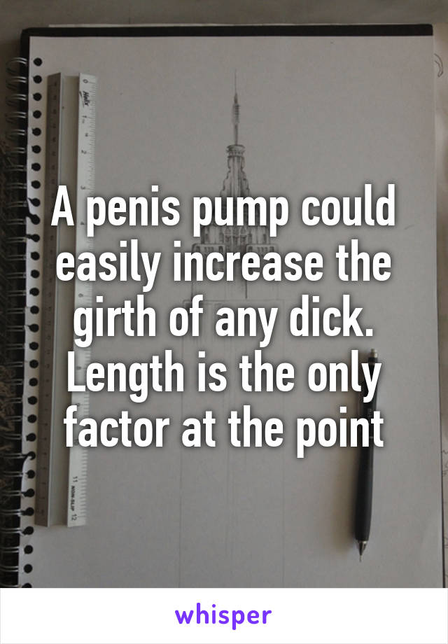 Penis pump girth