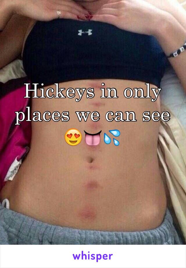 Hickeys In Only Places We Can See