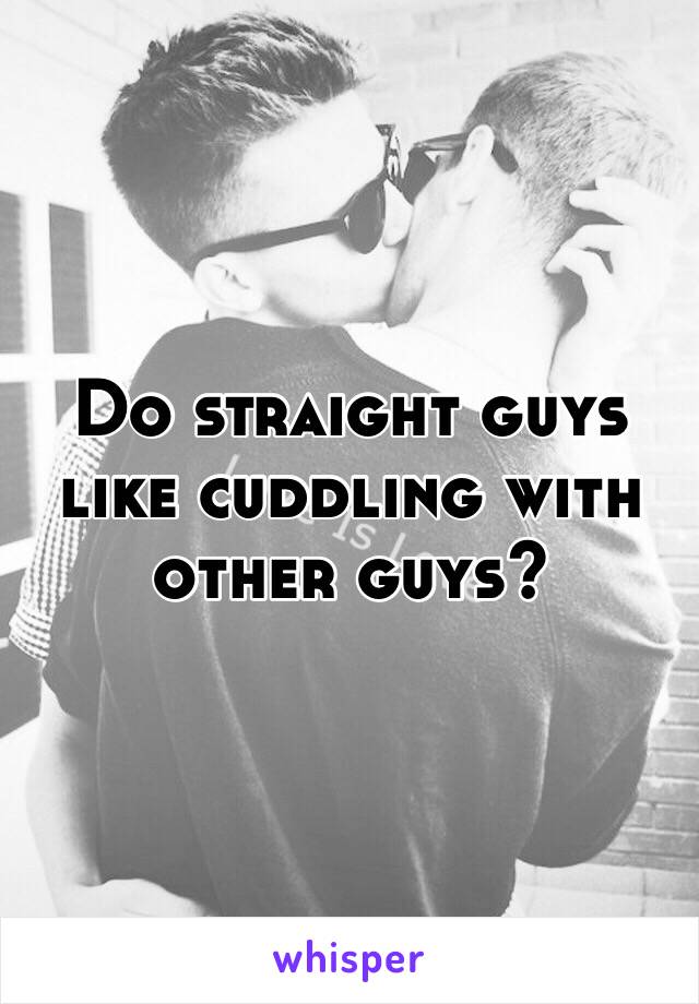 Cuddle guys why do 12 Reasons