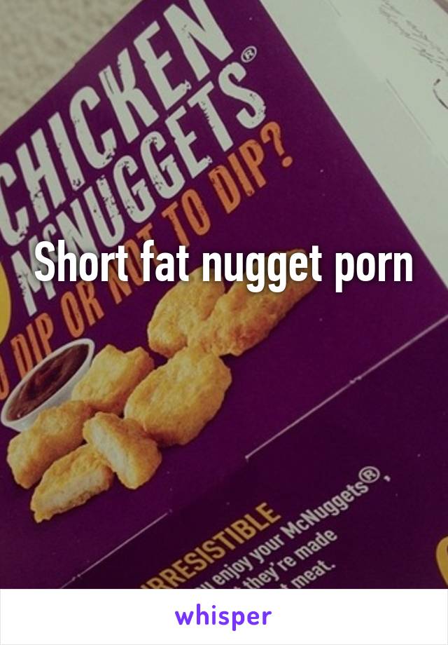 Fat Book Porn - Short fat nugget porn