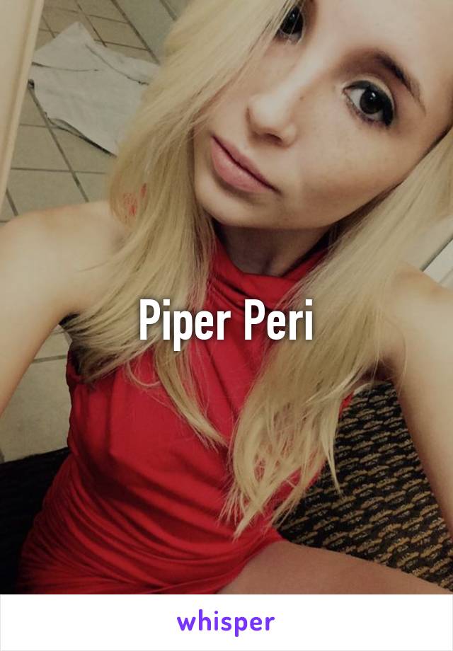 Peri pipper Piper Perri: