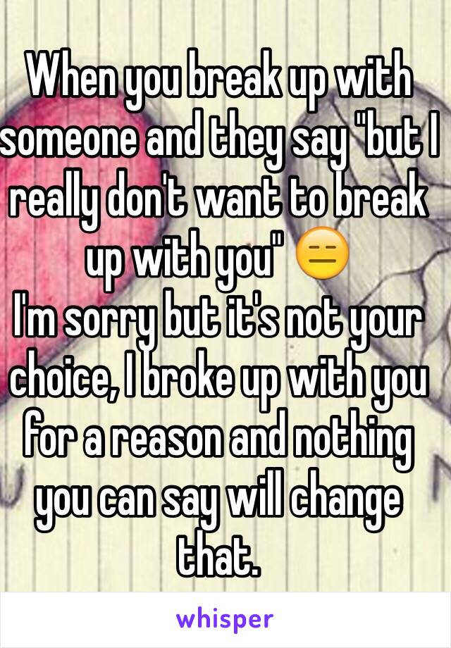 To who just to broke up what say someone This is