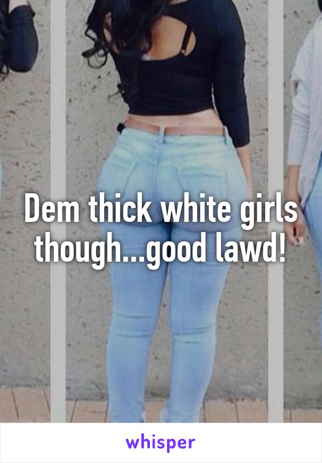 White thick girls