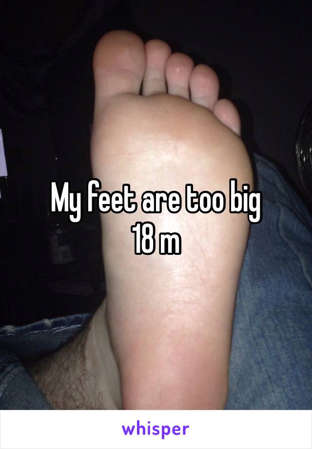 too big feet