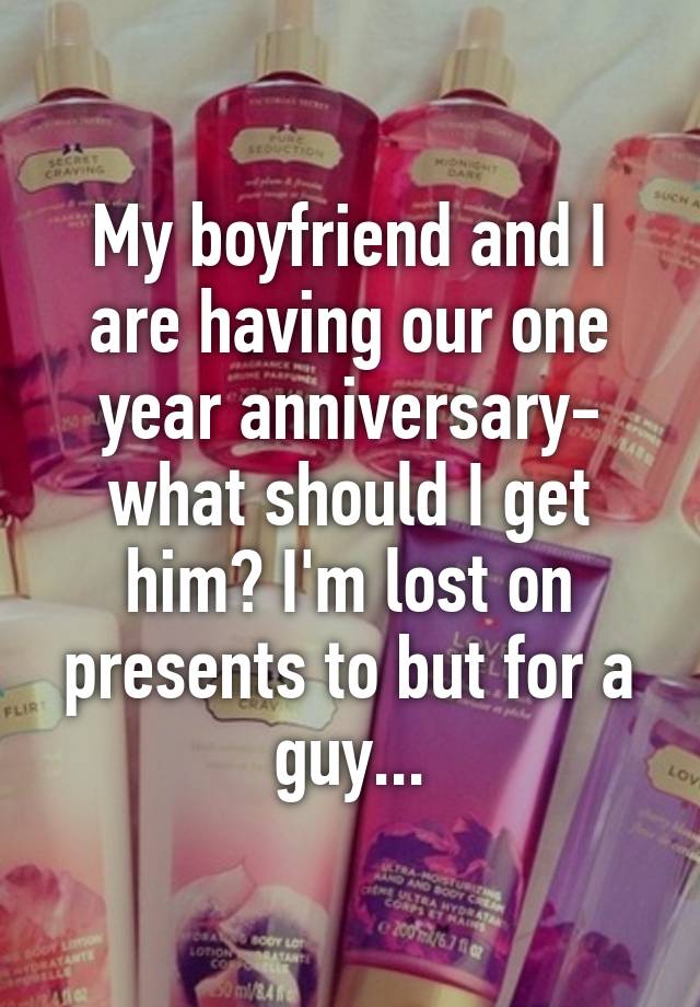 what should i get my boyfriend for our anniversary