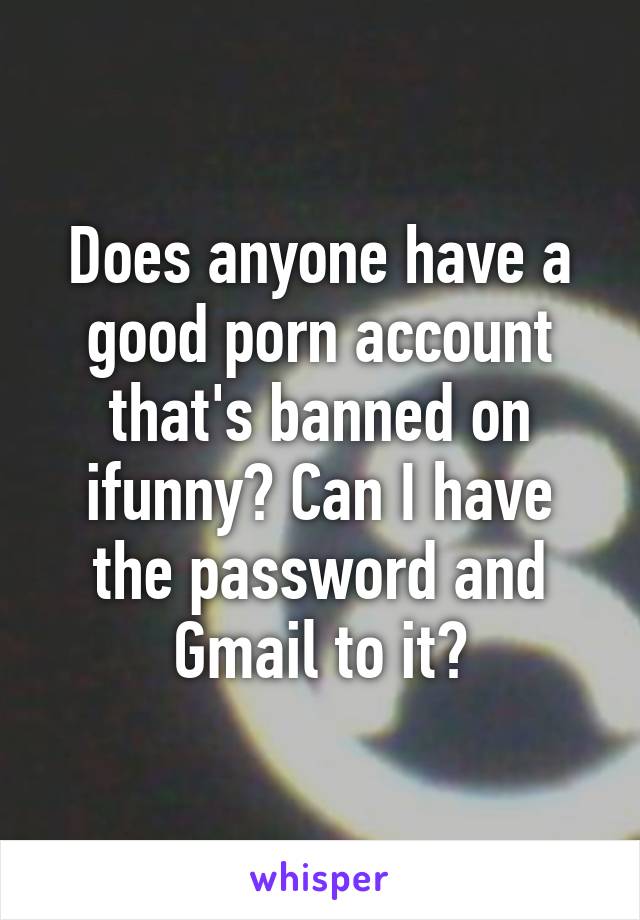 Ifunny Porn - Does anyone have a good porn account that's banned on ifunny ...