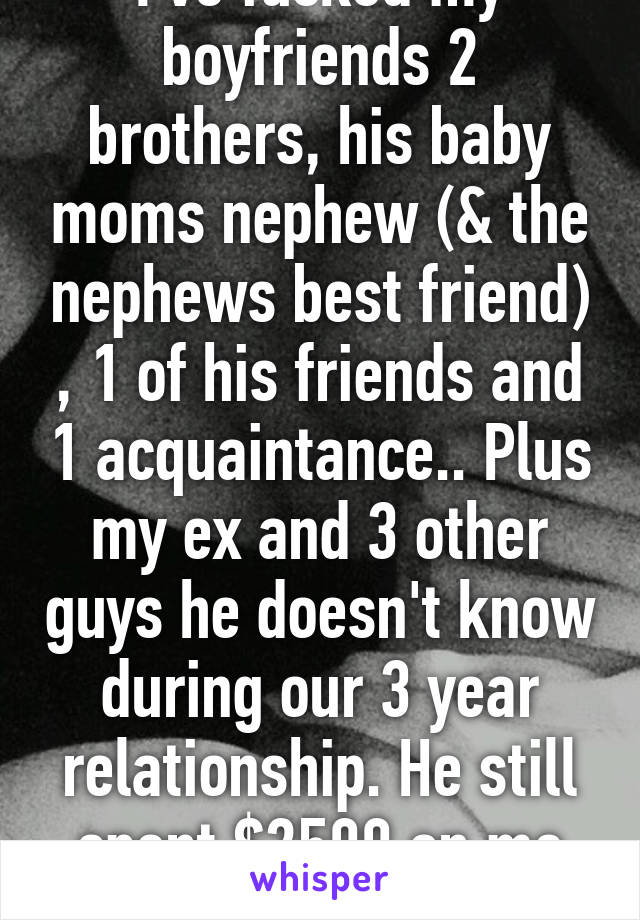 I Ve Fucked My Boyfriends 2 Brothers His Baby Moms Nephew The Nephews Best Friend