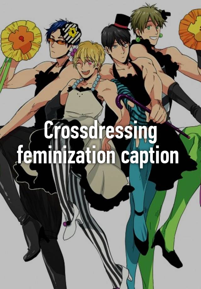 Feminization caption