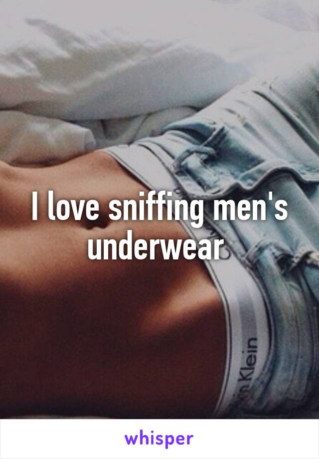 Sniffing guys underwear