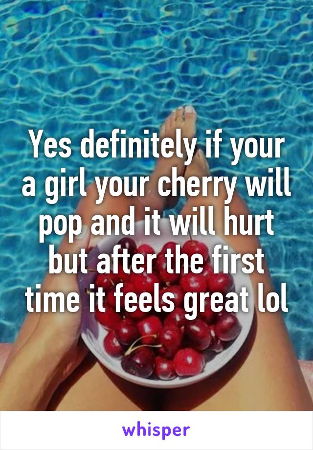 Does It Hurt When Your Cherry Pops