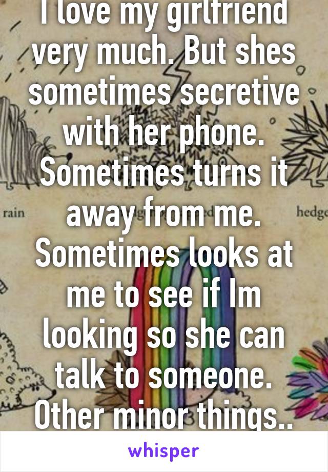 Is secretive with phone girlfriend my her 23 Signs