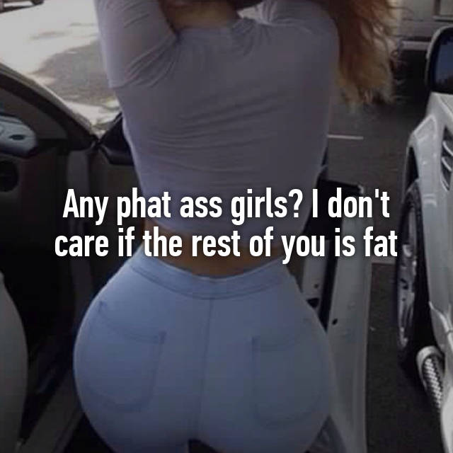 Girl phat ass