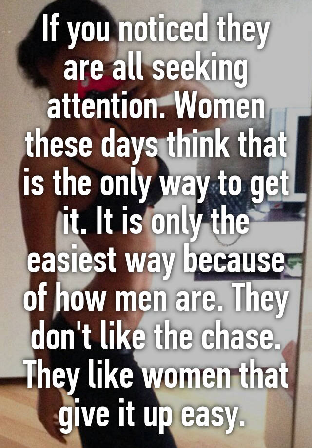 Women like attention