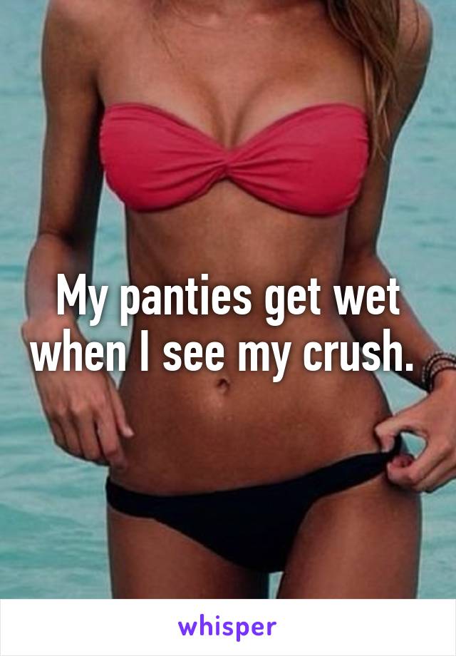 Wet my panties why are How To