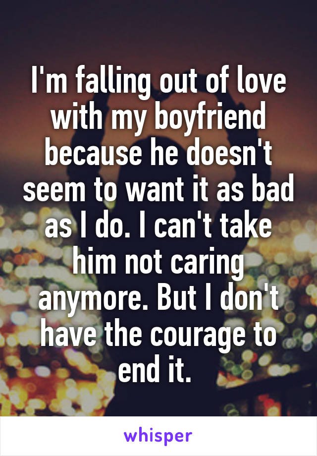 i-m-falling-out-of-love-with-my-boyfriend-because-he-doesn-t-seem-to