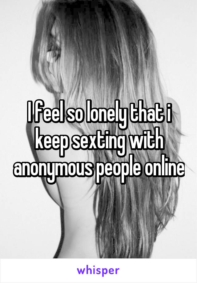 Anonymous sexting online Top 21+