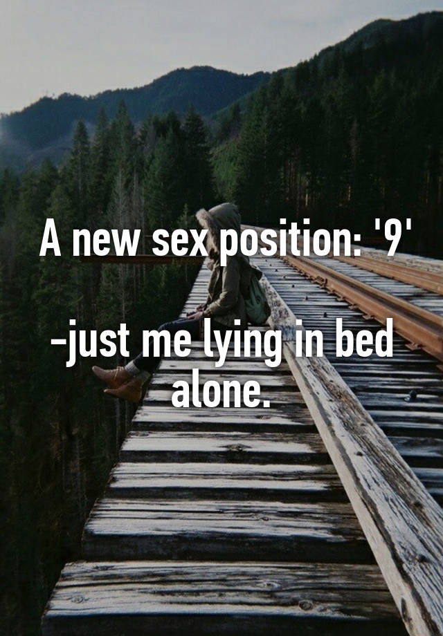 A New Sex Position 9 Just Me Lying In Bed Alone