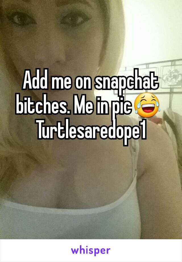 Bitches on snapchat