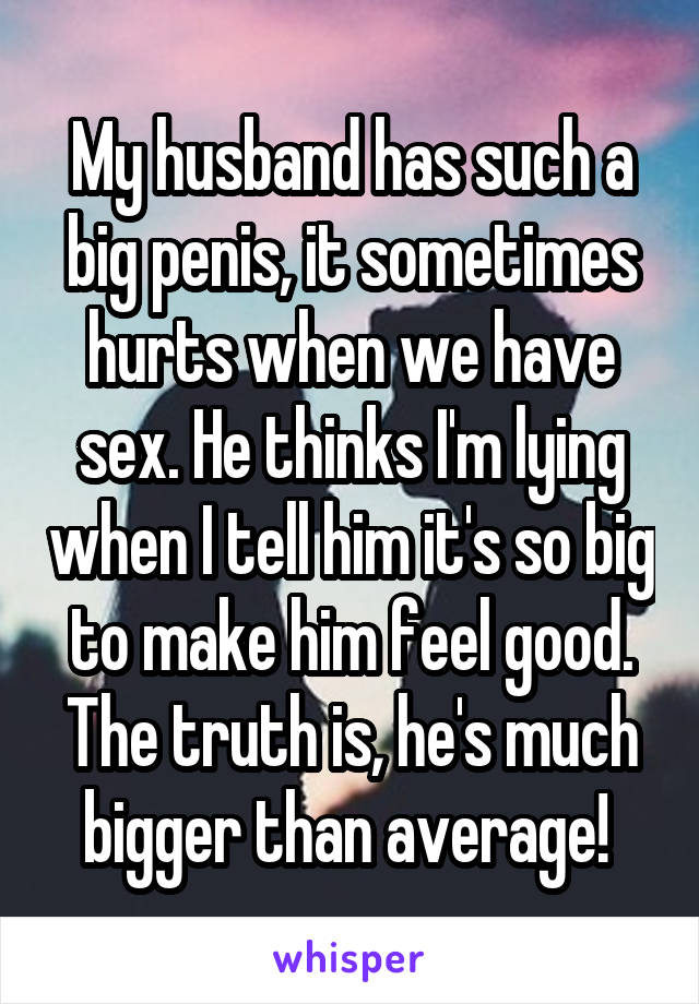 Husband has large penis
