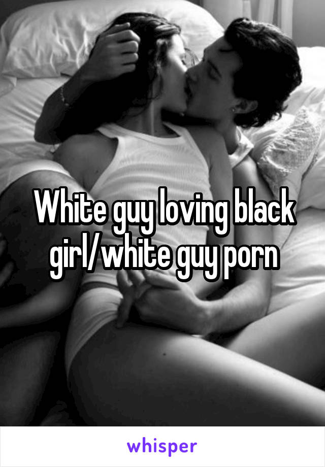 White Guy Big Black Girl