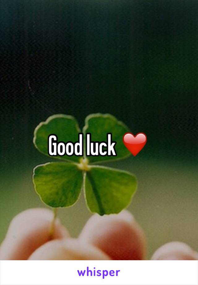 Good luck ❤️