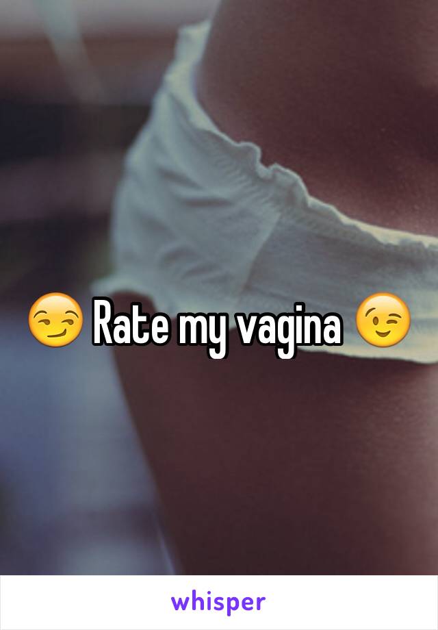 My vagina rate Rate Her